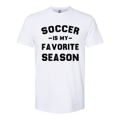 Soccer Is My Favorite Season Softstyle CVC T-Shirt