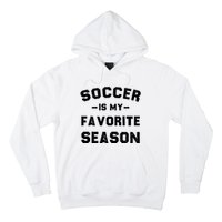 Soccer Is My Favorite Season Hoodie