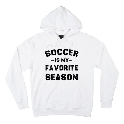 Soccer Is My Favorite Season Hoodie