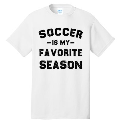 Soccer Is My Favorite Season Tall T-Shirt