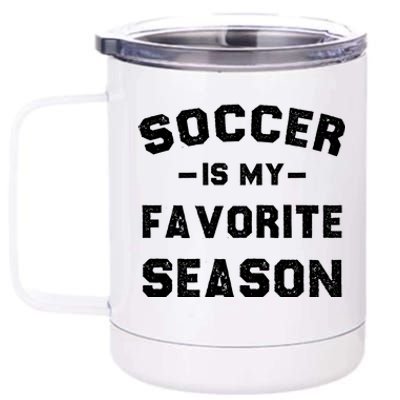 Soccer Is My Favorite Season 12 oz Stainless Steel Tumbler Cup