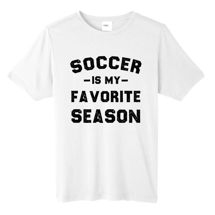 Soccer Is My Favorite Season Tall Fusion ChromaSoft Performance T-Shirt