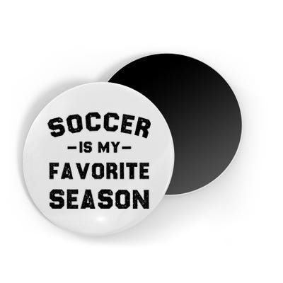 Soccer Is My Favorite Season Magnet