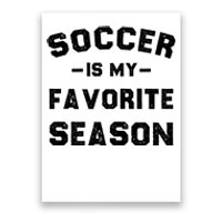 Soccer Is My Favorite Season Poster