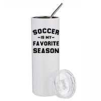 Soccer Is My Favorite Season Stainless Steel Tumbler