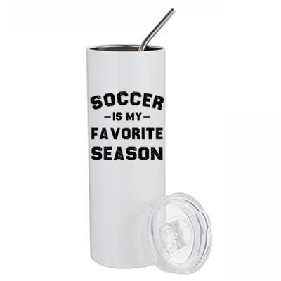 Soccer Is My Favorite Season Stainless Steel Tumbler