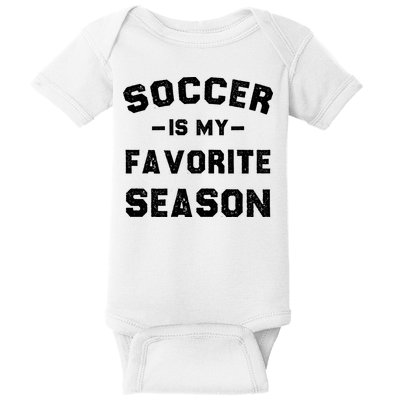 Soccer Is My Favorite Season Baby Bodysuit