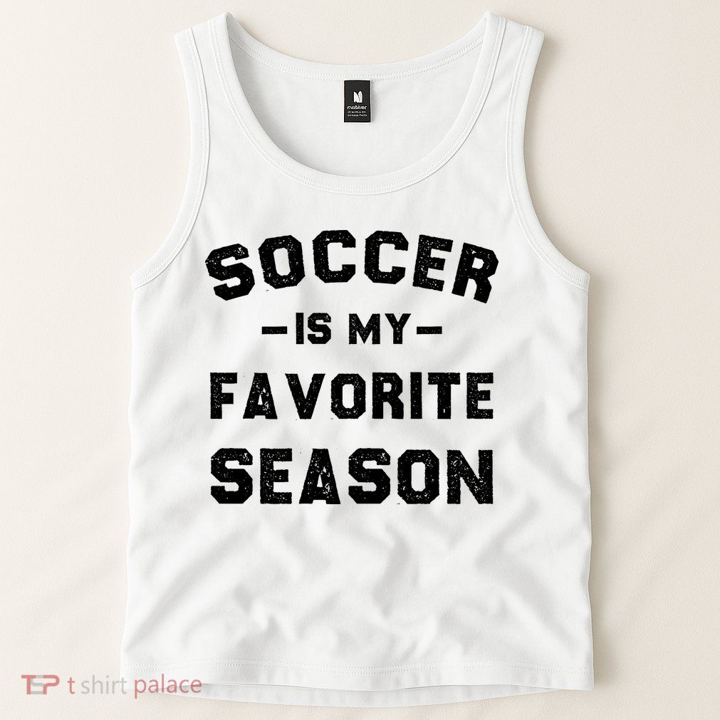 Soccer Is My Favorite Season Tank Top
