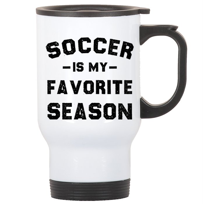 Soccer Is My Favorite Season Stainless Steel Travel Mug