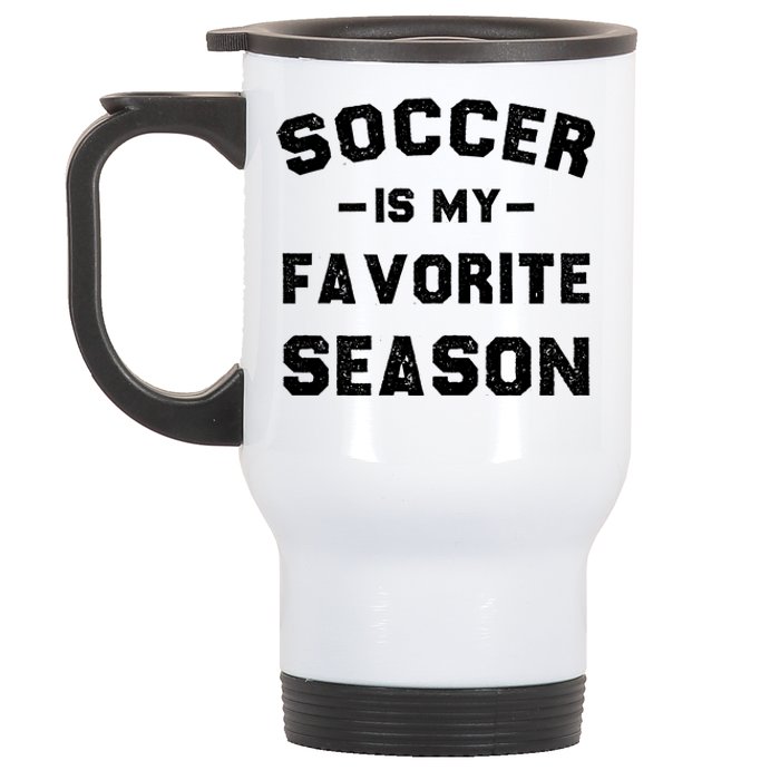 Soccer Is My Favorite Season Stainless Steel Travel Mug