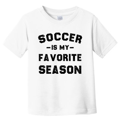 Soccer Is My Favorite Season Toddler T-Shirt