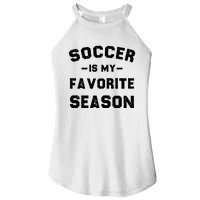 Soccer Is My Favorite Season Women's Perfect Tri Rocker Tank