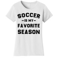 Soccer Is My Favorite Season Women's T-Shirt