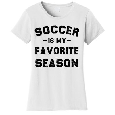 Soccer Is My Favorite Season Women's T-Shirt