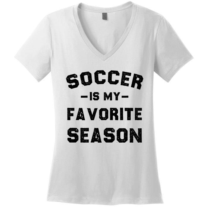 Soccer Is My Favorite Season Women's V-Neck T-Shirt