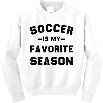 Soccer Is My Favorite Season Kids Sweatshirt