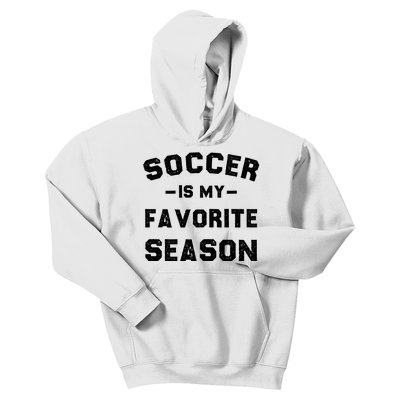 Soccer Is My Favorite Season Kids Hoodie