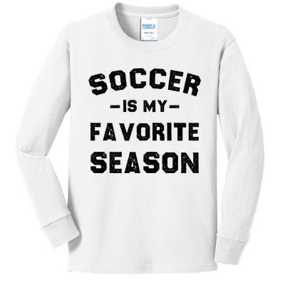 Soccer Is My Favorite Season Kids Long Sleeve Shirt