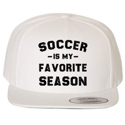 Soccer Is My Favorite Season Wool Snapback Cap