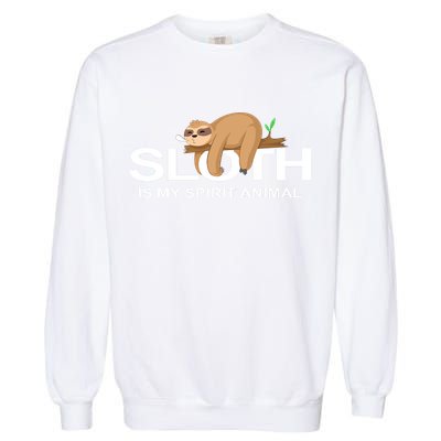 SLOTH IS MY SPIRIT ANIMAL Garment-Dyed Sweatshirt
