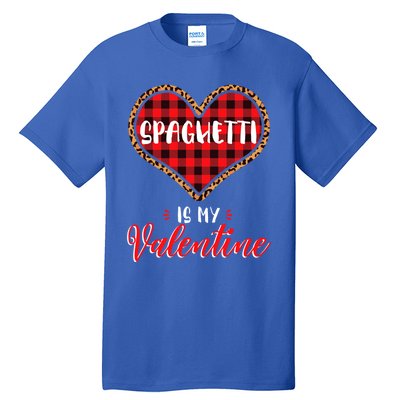 Spaghetti Is My Valentine Leopard Buffalo Plaid Heart Pasta Great Gift Tall T-Shirt