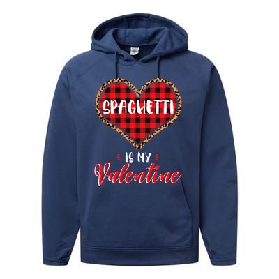 Spaghetti Is My Valentine Leopard Buffalo Plaid Heart Pasta Great Gift Performance Fleece Hoodie