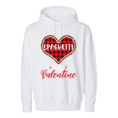 Spaghetti Is My Valentine Leopard Buffalo Plaid Heart Pasta Great Gift Garment-Dyed Fleece Hoodie