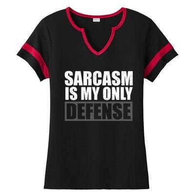 Sarcasm Is My Only Defense Ladies Halftime Notch Neck Tee