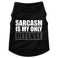 Sarcasm Is My Only Defense Doggie Tank