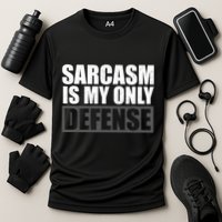 Sarcasm Is My Only Defense Performance Shirt