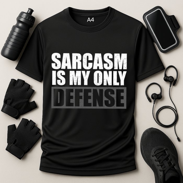Sarcasm Is My Only Defense Performance Shirt