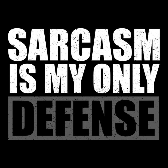 Sarcasm Is My Only Defense Performance Shirt