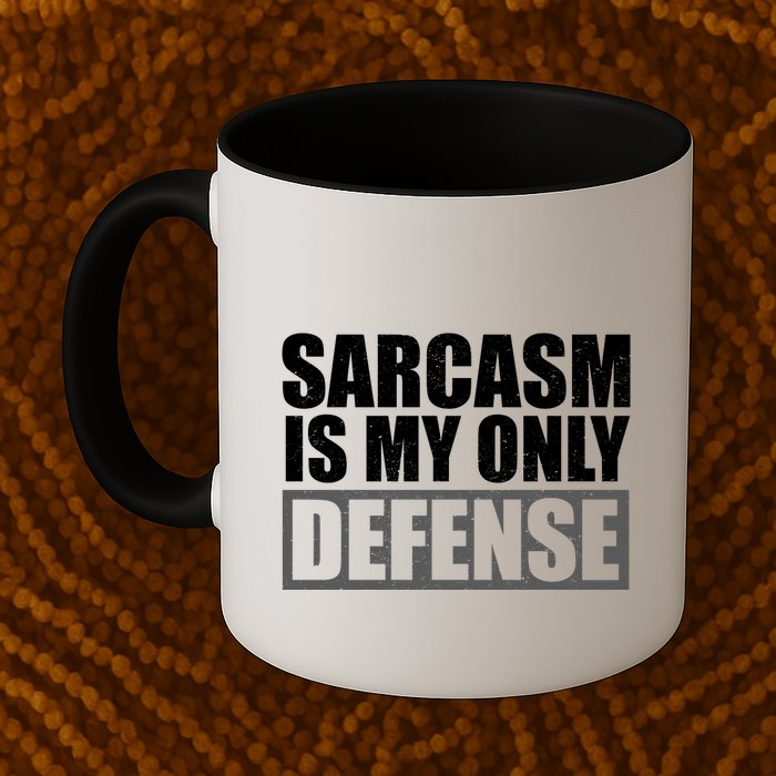 Sarcasm Is My Only Defense Mug