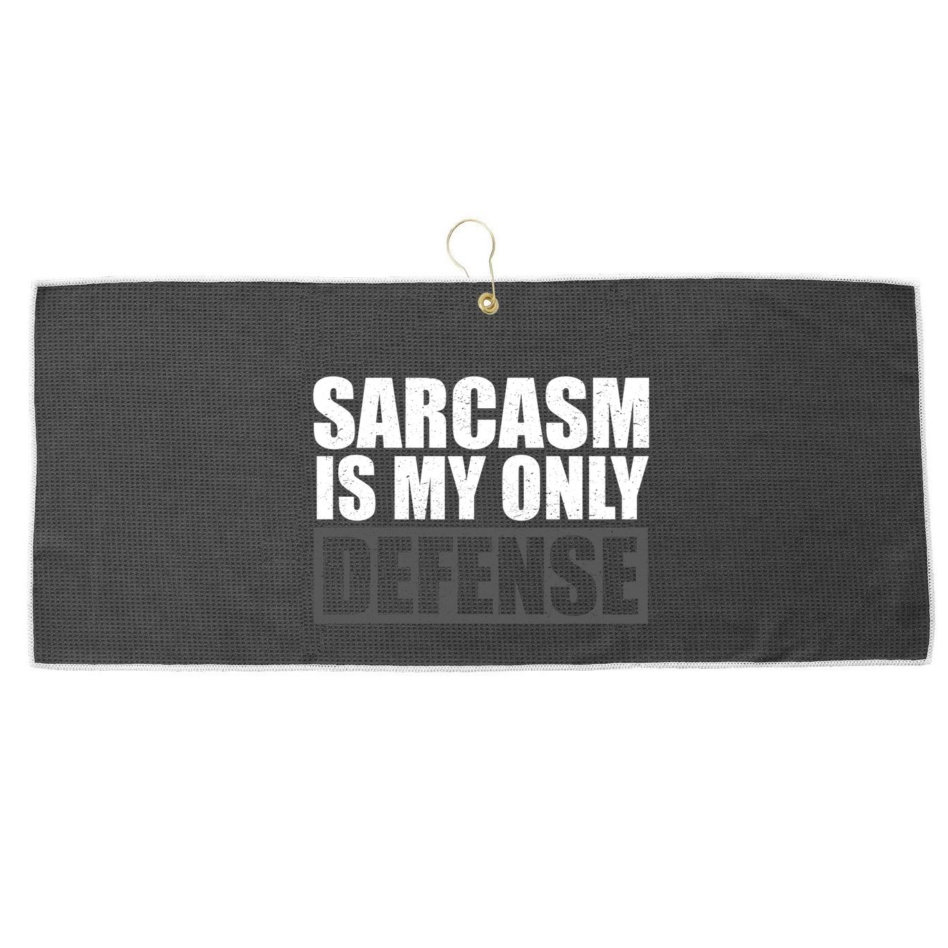 Sarcasm Is My Only Defense Large Microfiber Waffle Golf Towel