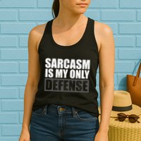 Sarcasm Is My Only Defense Womens Tank Top