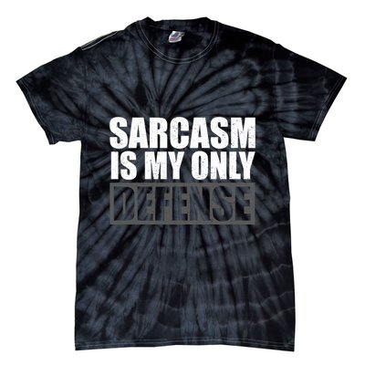 Sarcasm Is My Only Defense Tie-Dye T-Shirt