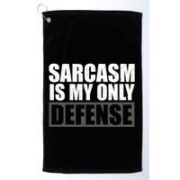 Sarcasm Is My Only Defense Golf Towel
