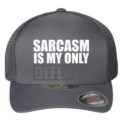 Sarcasm Is My Only Defense Flexfit Unipanel Trucker Cap