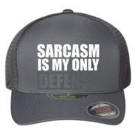 Sarcasm Is My Only Defense Flexfit Unipanel Trucker Cap