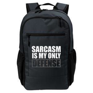 Sarcasm Is My Only Defense Daily Commute Backpack