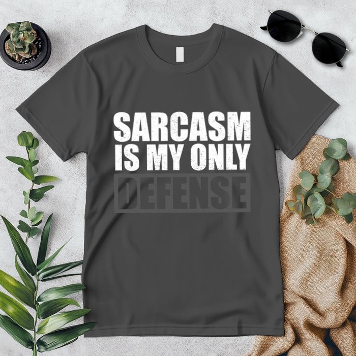 Sarcasm Is My Only Defense Premium T-Shirt