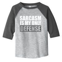 Sarcasm Is My Only Defense Toddler Fine Jersey T-Shirt