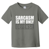 Sarcasm Is My Only Defense Toddler T-Shirt