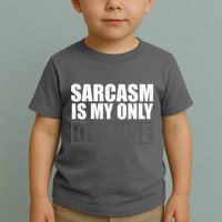Sarcasm Is My Only Defense Toddler T-Shirt
