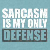 Sarcasm Is My Only Defense Sueded Cloud Jersey T-Shirt