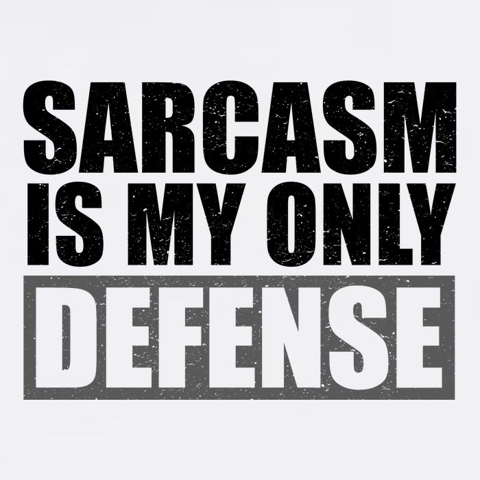 Sarcasm Is My Only Defense Garment-Dyed Sweatshirt