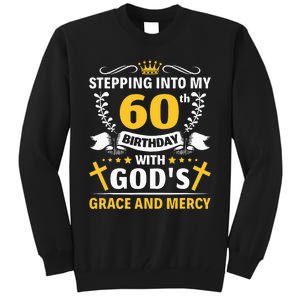 Stepping into my 60th birthday with gods grace and mercy Tall Sweatshirt