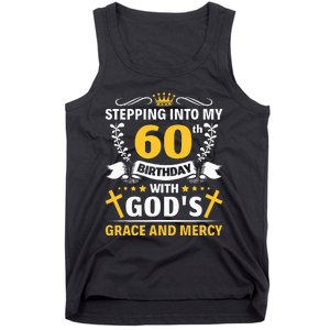 Stepping into my 60th birthday with gods grace and mercy Tank Top