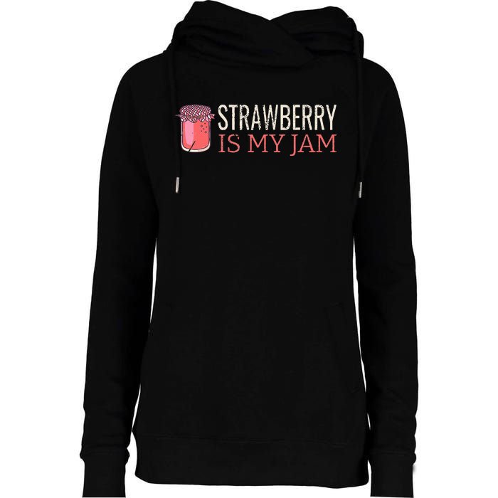 Strawberry Is My Jam For Strawberry Lover Womens Funnel Neck Pullover Hood