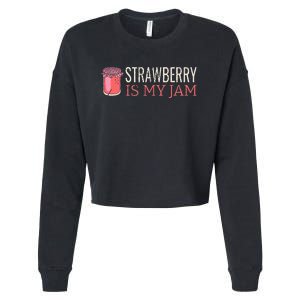 Strawberry Is My Jam For Strawberry Lover Cropped Pullover Crew